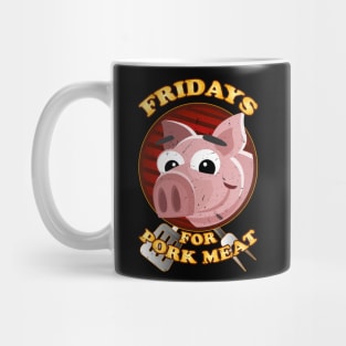 Fridays for Pork Meat Mug